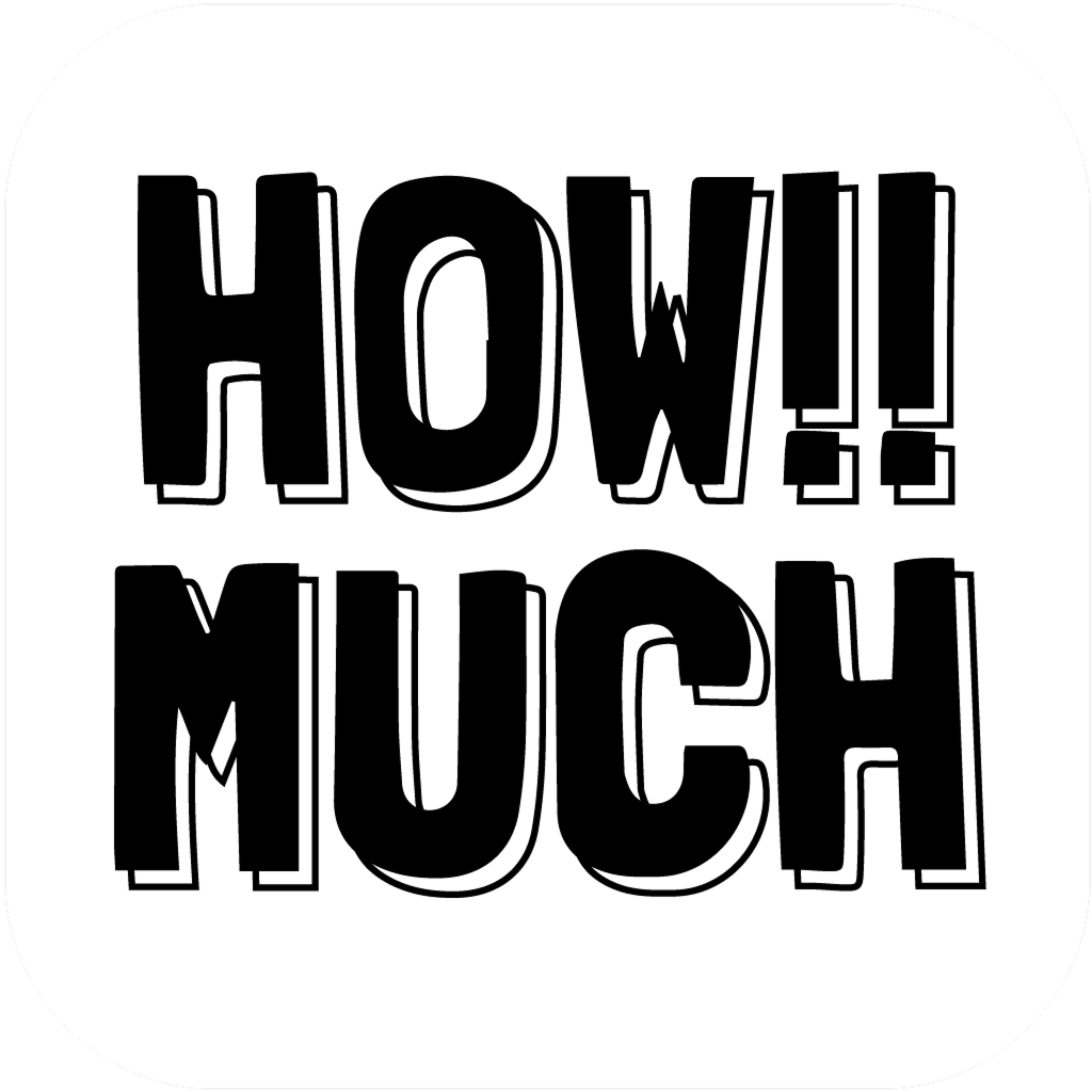 HOW MUCH